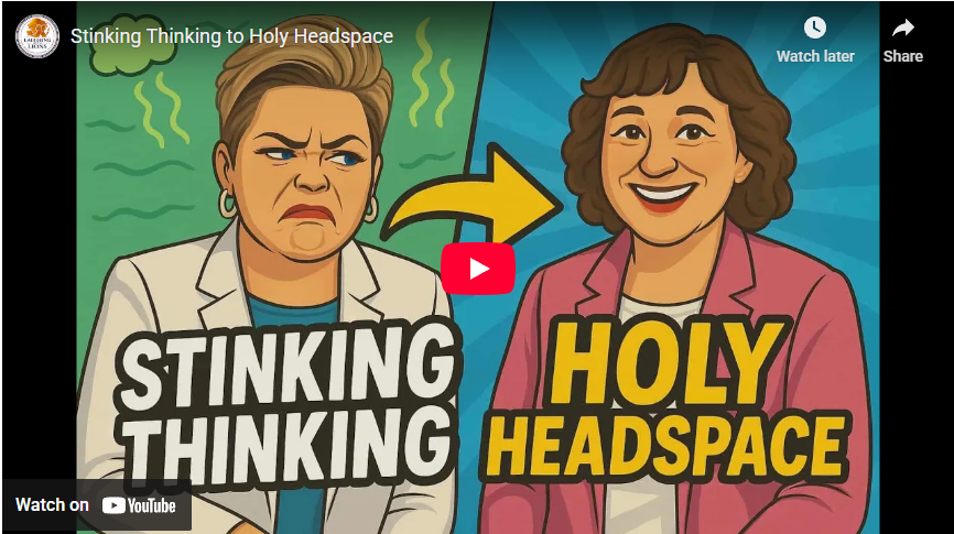 Stinking Thinking to Holy Headspace